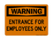 Entrance For Employees Only, Warning Sign
