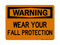 Wear Your Fall Protection, Warning Sign