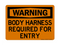 Body Harness Required For Entry, Warning Sign