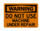 DO NOT USE Machine Under Repair, Warning Sign