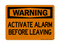 Activate Alarm Before Leaving, Warning Sign