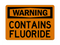 Contains Fluoride, Warning Sign