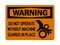 Do Not Operate Without Machine Guards In Place (Crush Hand Symbol), Warning Sign