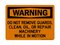 Do Not Remove Guards, Clean, Oil, Or Repair Machinery While In Motion, Warning Sign