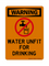 Water Unfit For Drinking (No Water Symbol), Warning Sign