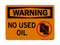 No Used Oil (No Barrels Symbol), Warning Sign