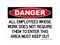 All Employees Whose Work Does Not Require Them To Enter This Area, Danger Sign