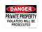 Private Property Violators Will Be Prosecuted, Danger Sign