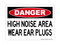High Noise Area Wear Ear Plugs, Danger Sign