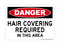 Hair Covering Required In This Area, Danger Sign