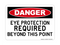 Eye Protection Required Beyond This Point, Danger Sign
