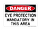 Eye Protection Mandatory In This Area, Danger Sign