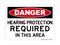 Hearing Protection Required In This Area, Danger Sign