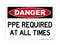 PPE Required At All Times, Danger Sign