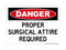 Proper Surgical Attire Required, Danger Sign