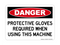 Protective Gloves Required When Using This Machine, Danger Sign