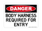 Body Harness Required For Entry, Danger Sign