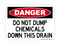 Do Not Dump Chemicals Down This Drain, Danger Sign