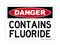 Contains Fluoride, Danger Sign