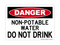 Non-Potable Water Do Not Drink, Danger Sign