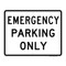 Emergency Parking Only, Parking Sign