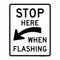 "Stop Here When Flashing (Curve Arrow), Parking Sign
