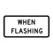 When Flashing, School Sign