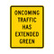 Oncoming Traffic Has Extended Green, Warning Traffic Sign