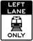 Left Lane Light Rail Only, Railroad Sign