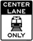 Center Lane Light Rail Only, Railroad Sign