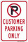 Customer Parking Only (No Parking Symbol), Parking Sign