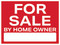 For Sale By Home Owner, Yard Sign 24"x18".