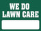 We Do Lawn Care, Yard Sign 24"x18"
