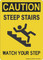 Steep Stairs Watch Your Step (Stair Fall Symbol), Caution Sign