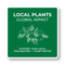 Local Plants Global Impact, Yard Sign 12"x12"