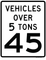 "Vehicles Over 5 Tons" 45 MPH Speed Limit, MUTCD Sign,  24"x30", 36"x42", 48"x54"