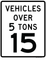 "Vehicles Over 5 Tons" 15 MPH Speed Limit, MUTCD Sign,  24"x30", 36"x42", 48"x54"
