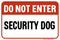 Do Not Enter - Security Dog,  Property Sign