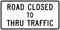 Road Closed to Thru Traffic, MUTCD Road Closed & Weight