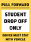 Student Drop-Off Only Pull Forward Insert - 18x24