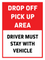 Drop-Off / Pick-Up Area Driver Must Stay With Vehicle Sign Insert - 18x24