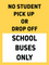 No Student Pick-Up or Drop-Off School Buses Only Sign Insert - 18x24