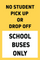 No Student Pick-Up or Drop-Off School Buses Only Sign Insert - 24x36