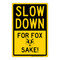 Slow Down For Fox Sake