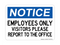 Employees Only Visitors Please Report To Office