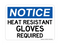 Heat Resistant Gloves Required