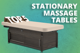 Best Stationary Massage Table for Your Business Today