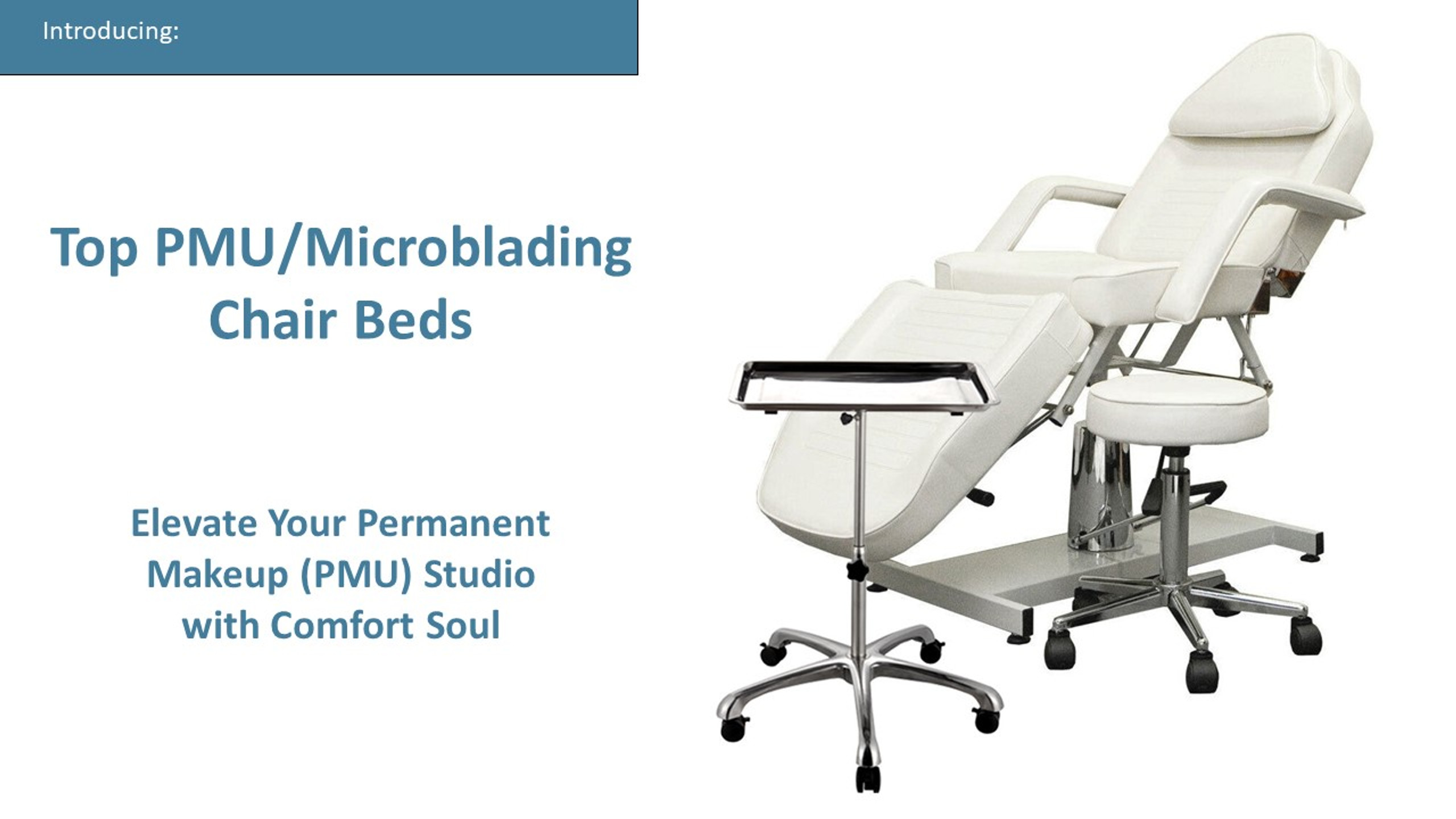 Top PMU/Microblading Chair Beds Comfort Soul Massage Tables Now