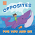 Discover a world of opposites with the delightful and educational book, "Opposites for You and Me."