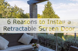 6 Reasons to Install a Retractable Screen Door